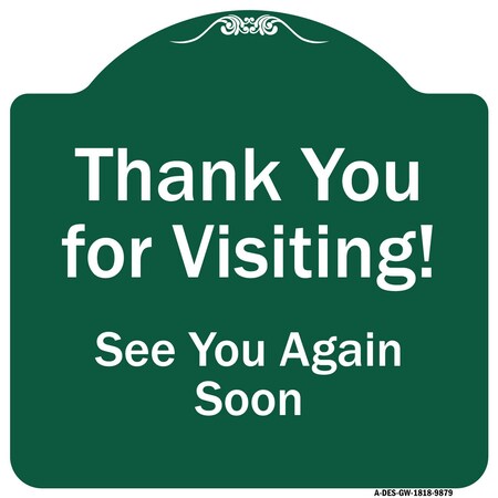 Signmission Thank You For Visiting See You Again Soon Heavy-Gauge Aluminum Sign, 18" x 18", GW-1818-9879 A-DES-GW-1818-9879
